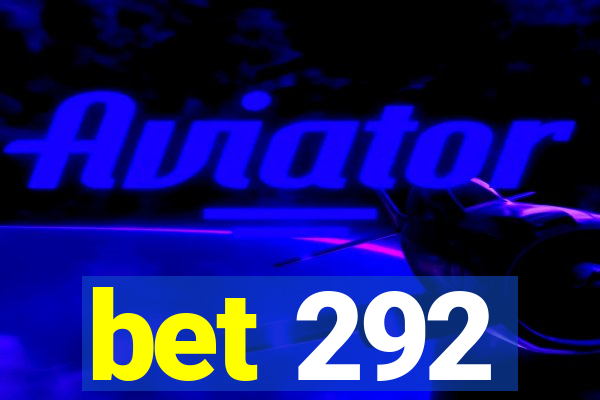 bet 292